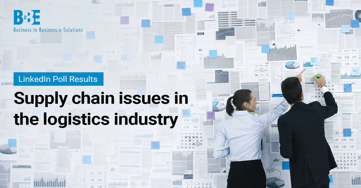 Logistics Industry Supply Chain Issues Poll Results B2BE Blog