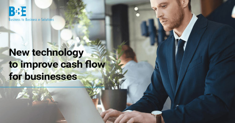 Improve Cash Flow For Businesses With New Technology | B2BE