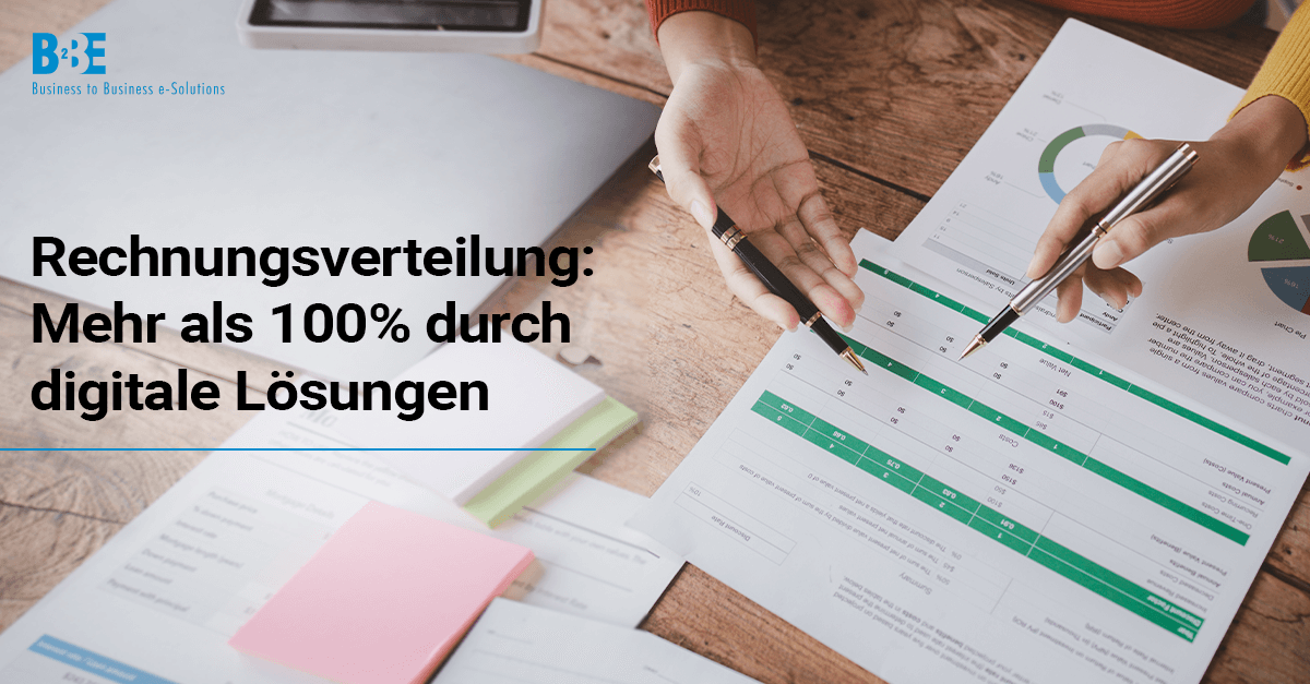 Rechnungsverteilung: Mehr als 100% durch digitale Lösungen | B2BE