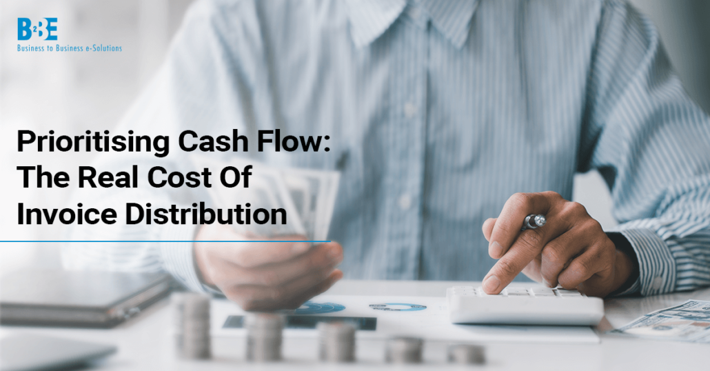 Prioritising Cash Flow: The Real Cost of Invoice Distribution | B2BE